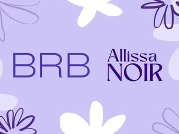 Chaturbate Watch Live Sex Cams of allissa_noir